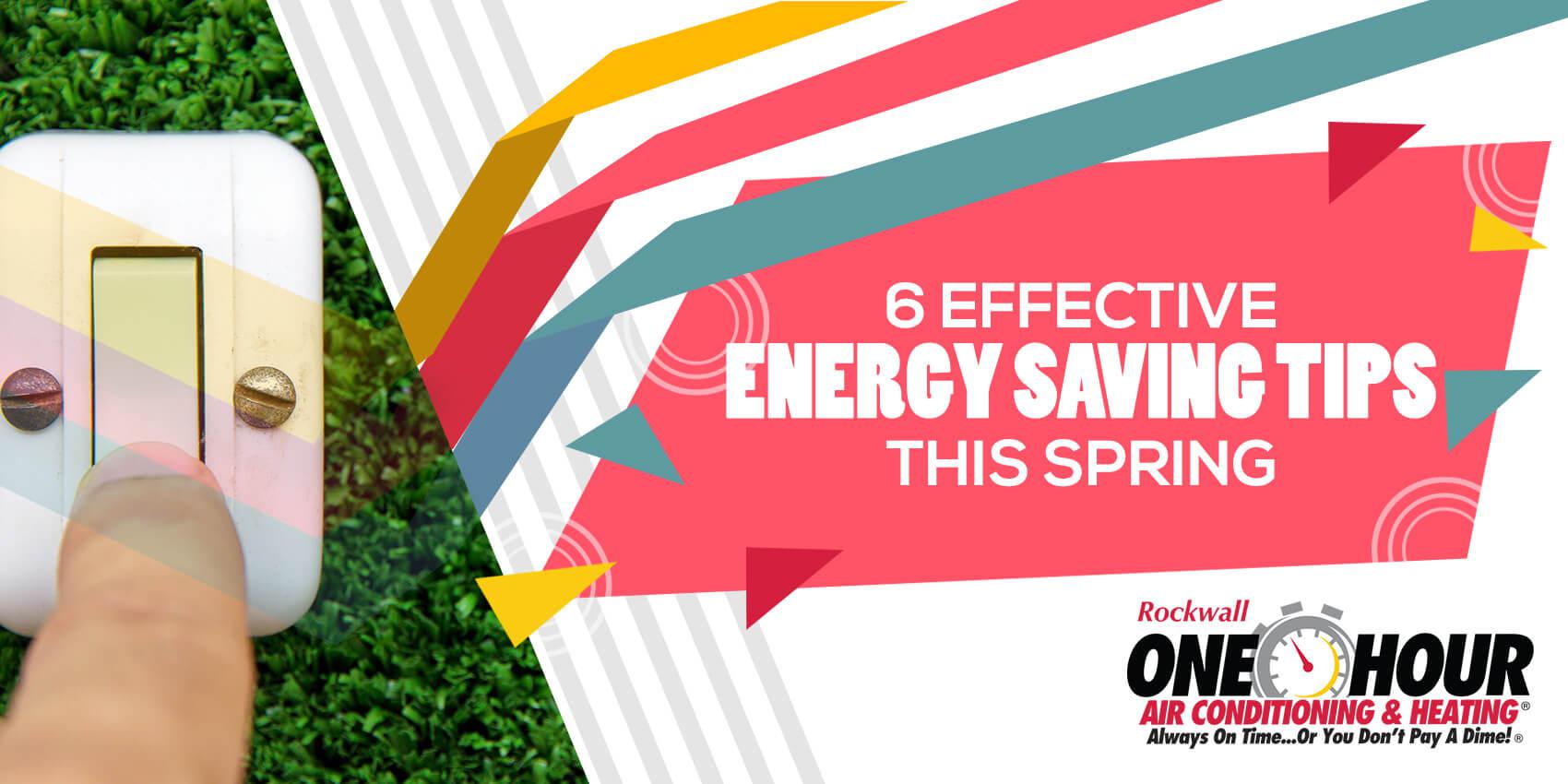 6 Effective Energy Saving Tips This Spring