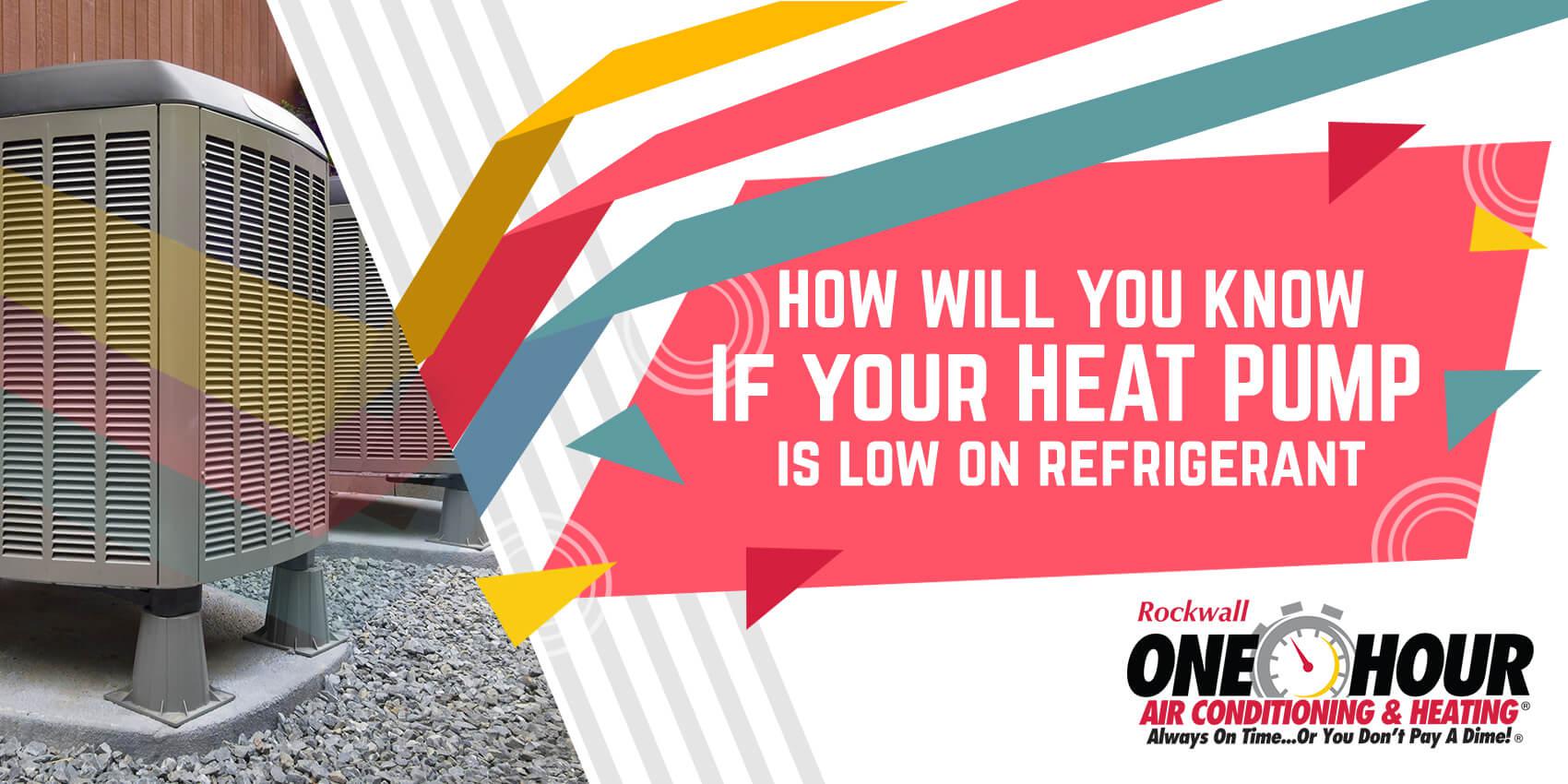 How Will You Know If Your Heat Pump Is Low On Refrigerant?