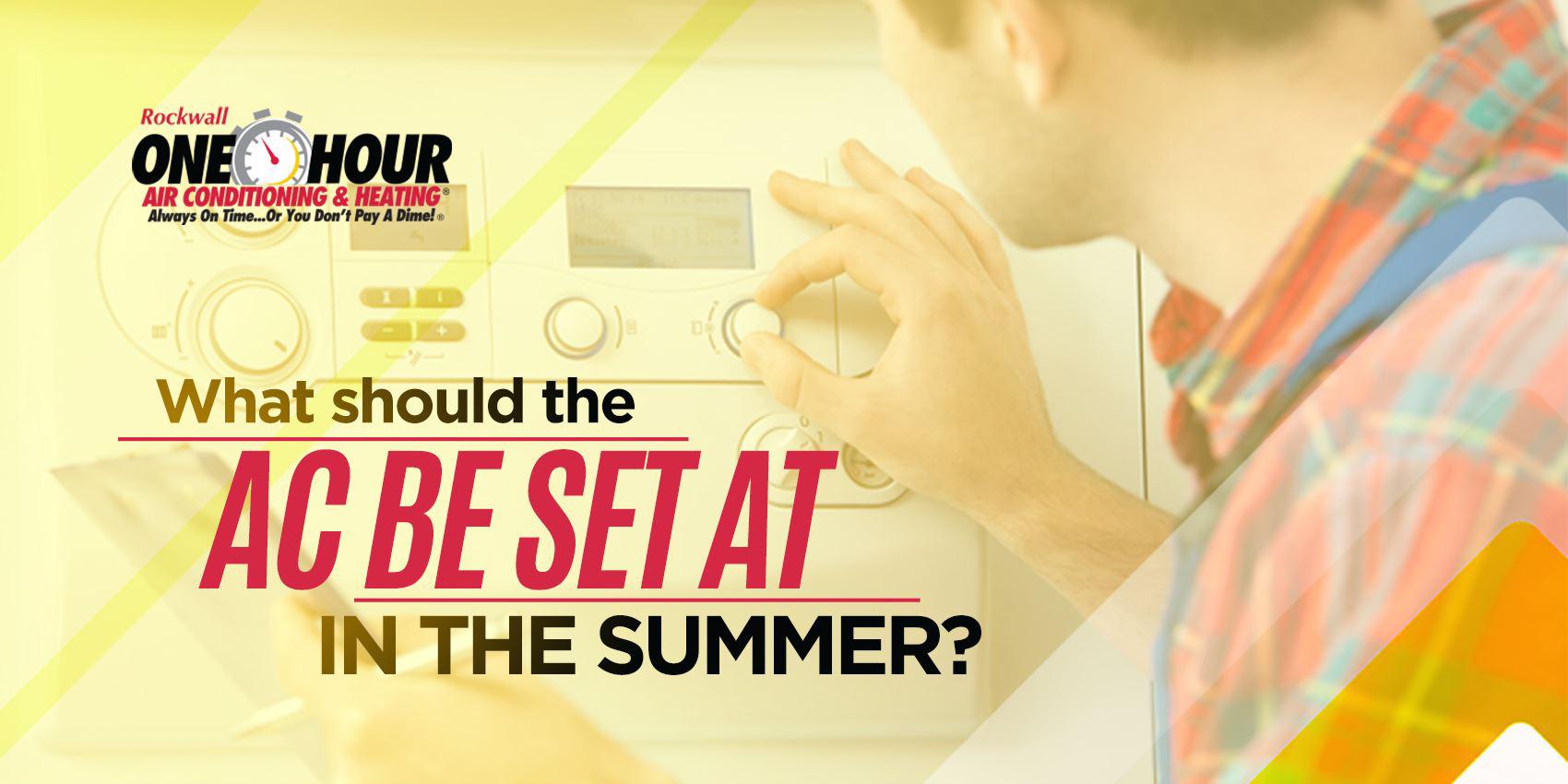 What Should The A/C Be Set At In The Summer?