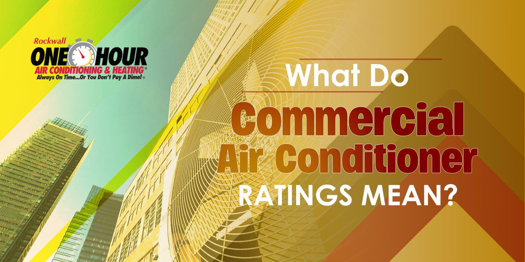 What Do Commercial Air Conditioner Ratings Mean?