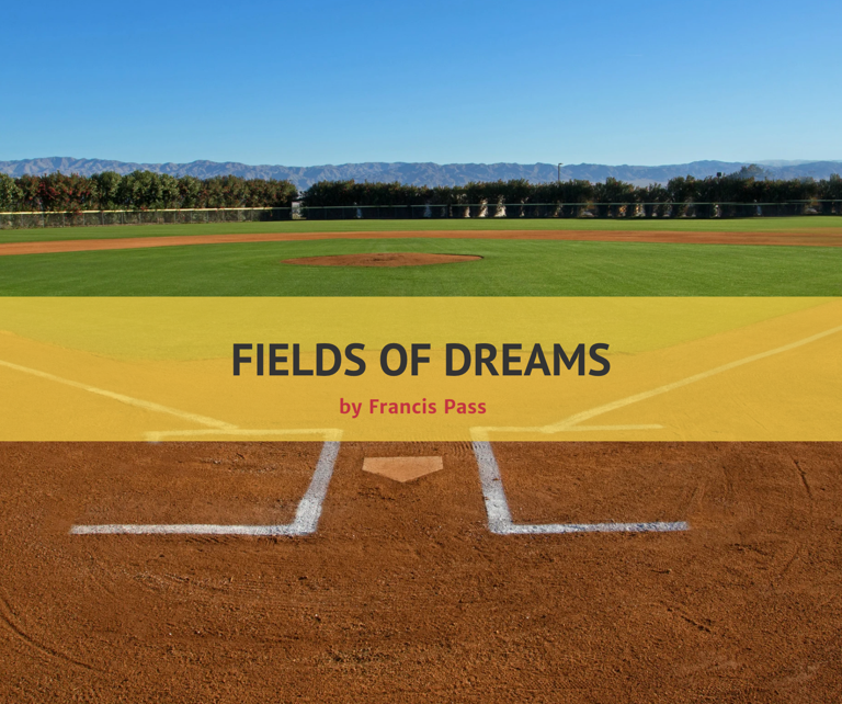 Fields of Dreams