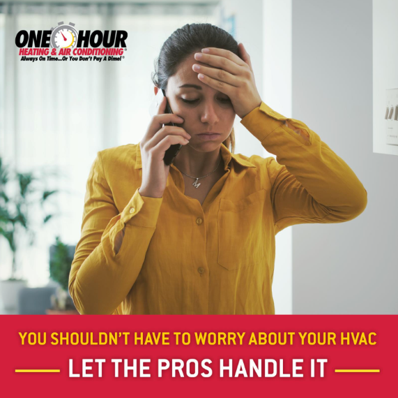 One Hour Heating & Air Conditioning graphic with wording "You shouldn't have to worry about your HVAC let the pros handle it"