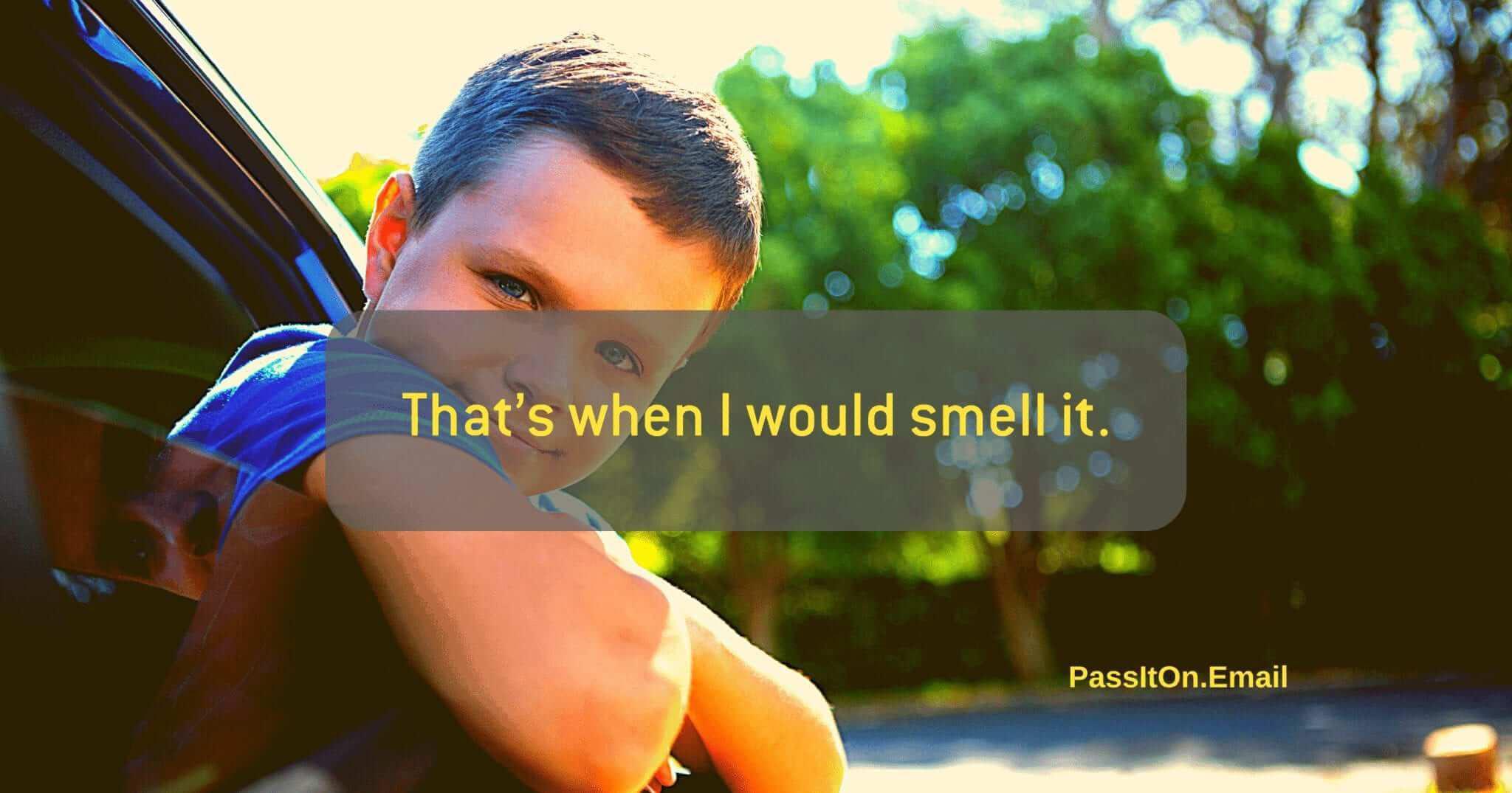 Thats When I Could Smell It Boy in Car