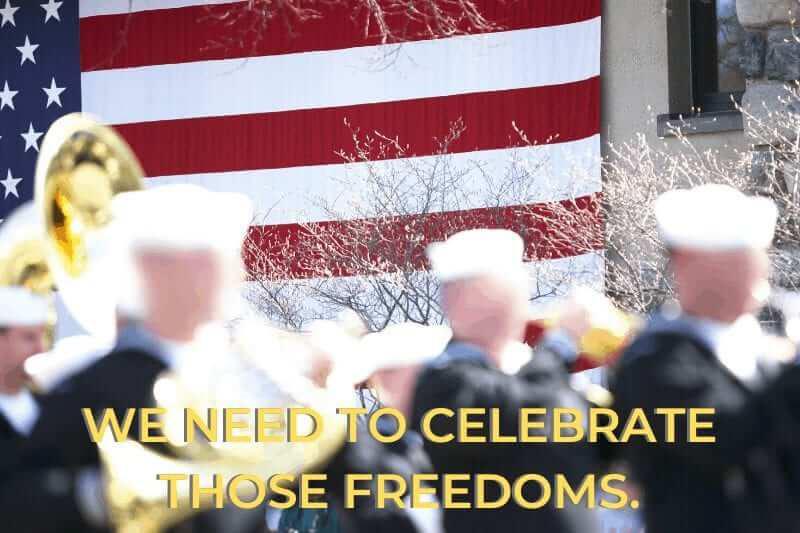 We Need To Celebrate Those Freedoms